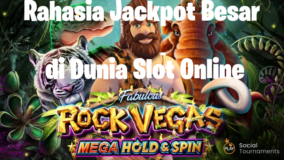 RAHASIA JACKPOT BESAR ROCK VEGAS SLOT ONLINE
