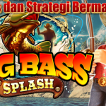 TIPS CEPAT JACKPOT MAIN DI GAME BIG BASS SPLASH