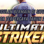 TIPS DAN TRIK ULTIMATE STRIKER SLOT UNTUK PEMULA